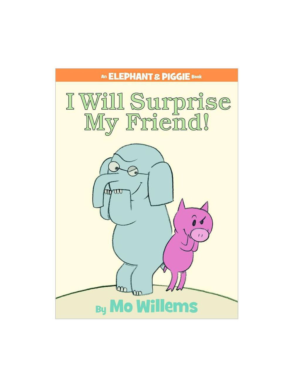 I Will Surprise My Friend An Elephant Piggie Bk