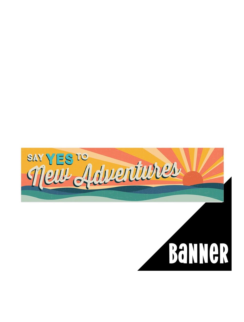 Adventurer Say Yes To New Adventures Banner